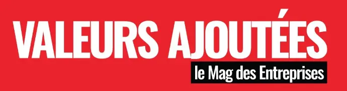 VALEURS AJOUTÉES LE MAG